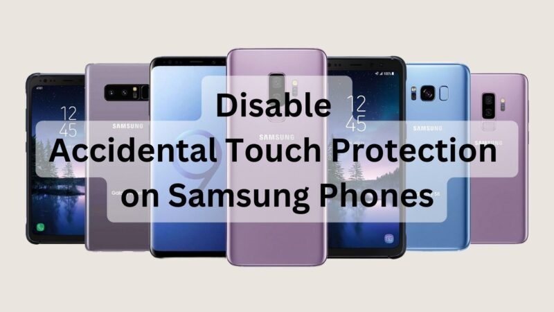 Disable-Accidental-Touch-Protection-on-Samsung-Phones